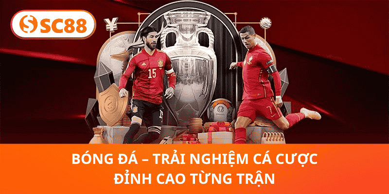 Bóng Đá – Trải Nghiệm Cá Cược Đỉnh Cao Từng Trận