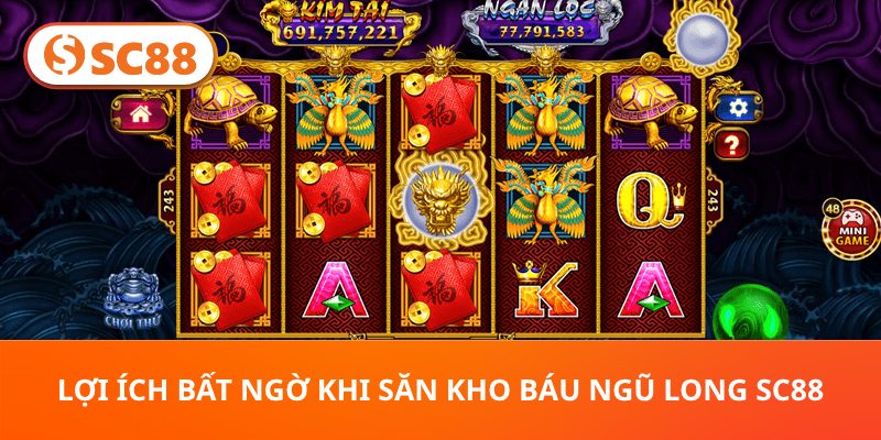 Lợi Ích Bất Ngờ Khi Săn Kho Báu Ngũ Long sc88