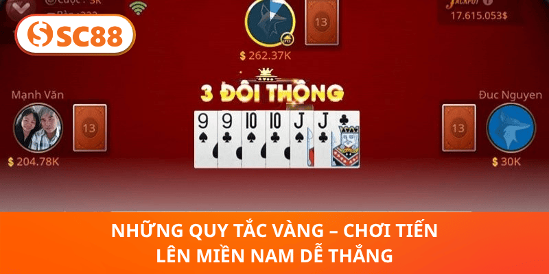 Những Quy Tắc Vàng – Chơi Tiến Lên Miền Nam Dễ Thắng